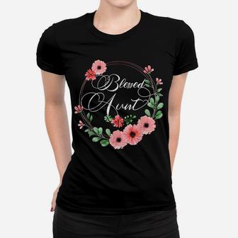 Blessed Aunt Shirt For Women Beautiful Flower Floral Women T-shirt | Crazezy