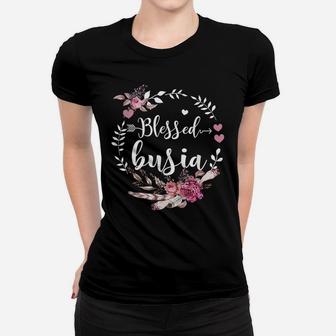 Blessed Busia Thanksgiving Floral Funny Gifts Women T-shirt | Crazezy