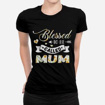 Blessed To Be Called Mum Flower Mommy Mama Mothers Day Women T-shirt | Crazezy CA