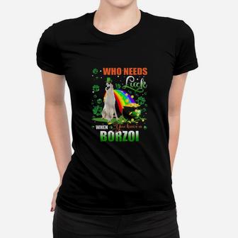 Borzoi Who Needs Luck When You Have A Dog Shamrock Happy St Patricks Day Women T-shirt - Monsterry DE