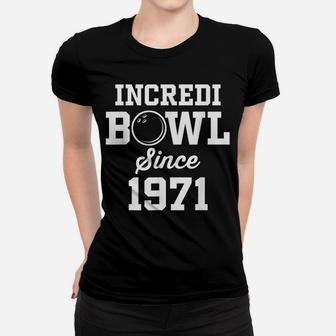 Bowling Gift For 49 Year Old Bowler 1971 49Th Birthday Women T-shirt | Crazezy