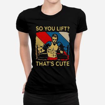 Boxing So You Lift That's Cute Women T-shirt - Monsterry