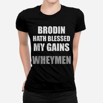 Brodin Hath Blessed My Gains Wheymen Funny Gym Women T-shirt | Crazezy AU