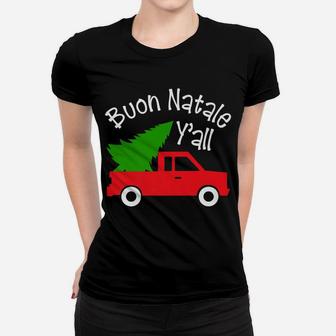 Buon Natale Italian Christmas Y'all Funny Italy Red Truck Women T-shirt | Crazezy DE