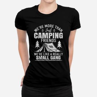 Camping Friends We're Like Small Gang Funny Gift Design Women T-shirt | Crazezy UK