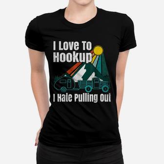 Camping Hookup I Hate Pulling Out Vintage Camper And Truck Women T-shirt | Crazezy CA