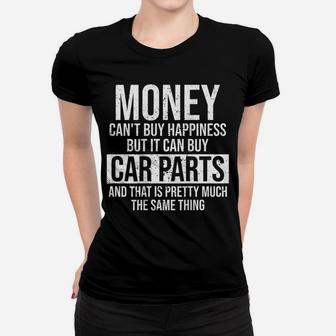 Can Buy Car Parts Funny Car Guy Car Lover Auto Mechanic Gift Women T-shirt | Crazezy CA