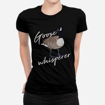 Canadian Goose Whisperer Funny Cute Bird Hunter Gift Animal Women T-shirt | Crazezy