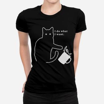 Cat I Do What I Want Women T-shirt - Monsterry AU