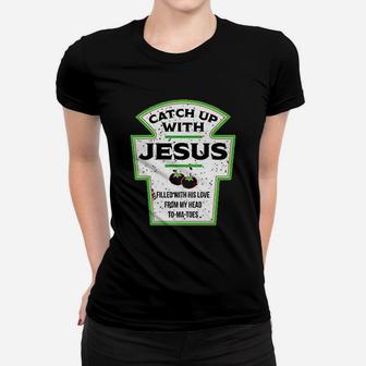Catch Up With Jesus Women T-shirt | Crazezy