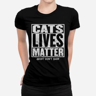 Cats Lives Matter Adopt Kitten Shelter Adoption Rescue Cat Women T-shirt | Crazezy