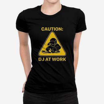 Caution Dj At Work Women T-shirt - Monsterry