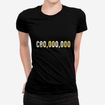 Ce0,000,000 Entrepreneurs Women T-shirt | Crazezy UK