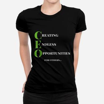 Ceo Creating Endless Opportunity Women T-shirt | Crazezy UK