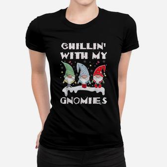 Chillin With My Gnomies Funny Christmas Gnome Gift Women T-shirt | Crazezy