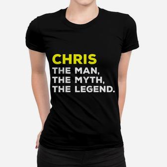 Chris The Man, The Myth, The Legend Gift Men Boys Women T-shirt | Crazezy UK