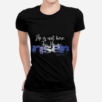 Christian Happy Easter He Is Risen Jesus Resurrection Day Women T-shirt - Monsterry