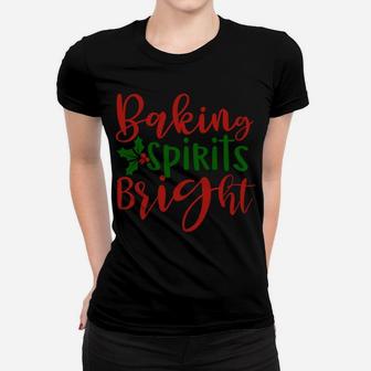Christmas Baking Spirits Bright Cute Holiday Family Women T-shirt | Crazezy DE
