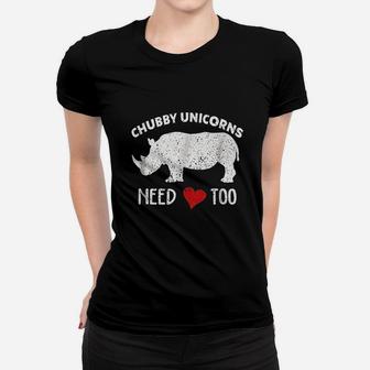 Chubby Unicorns Needs Love Too Women T-shirt | Crazezy
