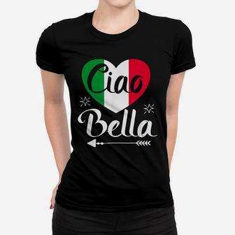 Ciao Bella - Italian Hello Beautiful Gift Italy Flag Women T-shirt | Crazezy