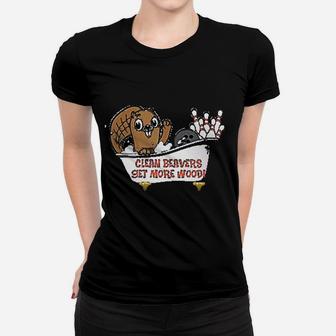 Clean Beavers Get More Wood Bowling Women T-shirt | Crazezy DE
