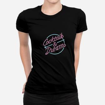 Cocktails And Dreams Neon Women T-shirt | Crazezy