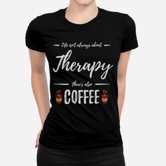 Coffee Drinker Therapy Therapist Idea Women T-shirt - Monsterry UK