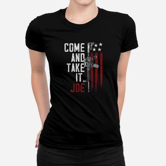 Come And Take It Joe Women T-shirt | Crazezy CA