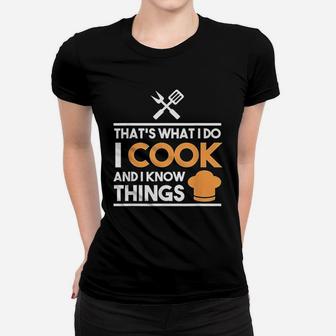 Cook Gifts That's What I Do I Cook And I Know Things Women T-shirt - Thegiftio UK