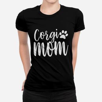 Corgi Mom Dog Lover Printed Ladies Women T-shirt | Crazezy CA