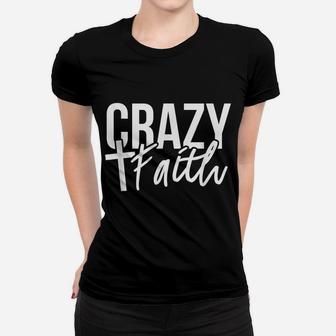 Crazy Faith Cross Christian Religious Easter Day Women T-shirt | Crazezy UK