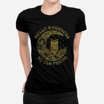 Crescent Moon Owl Hello Darkness My Old Friend Women T-shirt | Crazezy CA