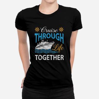 Cruisin Through Life Together Cruising Gift Women T-shirt - Thegiftio UK
