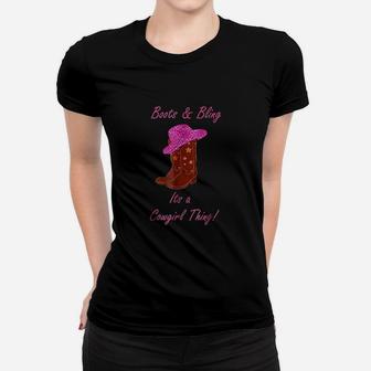 Cute Boots And Bling It Is A Cowgirl Thing Women T-shirt | Crazezy CA