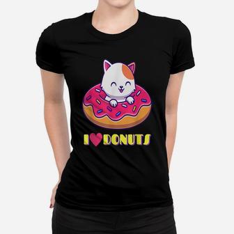 Cute Cuddly Kitty I Love Donuts Food - Cat Lovers For Girls Women T-shirt | Crazezy DE