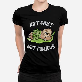 Cute Sloth Sleep Funny Saying Not Fast Not Furious Sluggish Women T-shirt | Crazezy