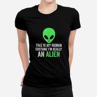 Cute This Is My Human Costume Im Really An Alien Women T-shirt | Crazezy DE