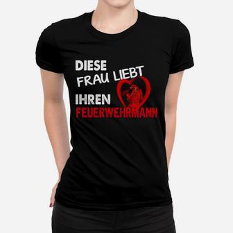 Daies Frau Liebt Ihrren Feuerwehrmann Frauen T-Shirt - Seseable