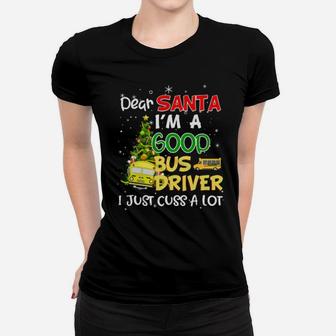Dear Santa I Am A Good Bus Driver Women T-shirt - Monsterry AU