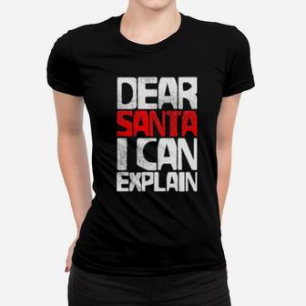 Dear Santa I Can Explain Women T-shirt - Monsterry UK