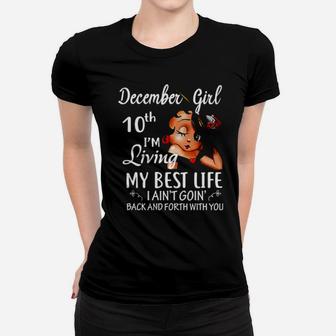 December 10Th I'm Living My Best Life Women T-shirt - Monsterry AU