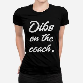 Dibs On The Coach Shirt For Coach's Wife Funny Baseball Tee Women T-shirt | Crazezy