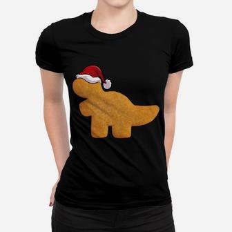 Dino T-Rex Chicken Nugget | Funny Tyrannosaurus Christmas Sweatshirt Women T-shirt | Crazezy CA