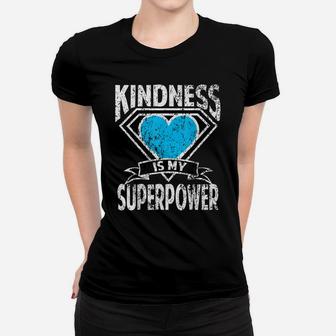 Distressed Kindness Is My Superpower Choose Kind Bully Shirt Women T-shirt | Crazezy CA