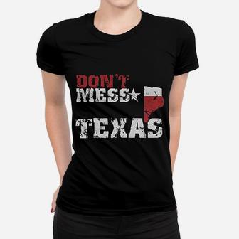 Do Not Mess With Texas Women T-shirt | Crazezy AU