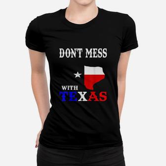 Do Not Mess With Texas Women T-shirt | Crazezy