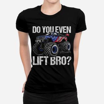 Do You Even Lift Bro Lifted Truck Funny Offroad Mudding Gift Women T-shirt | Crazezy