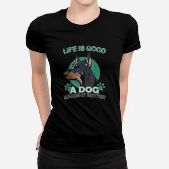 Doberman Life Is God A Doberman Dog Makes It Better Women T-shirt | Crazezy AU