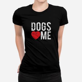 Dogs Love Me Women T-shirt | Crazezy CA
