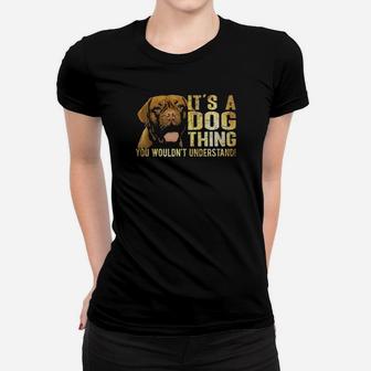 Dogue De Bordeaux Lover Its A Dog Thing You Wouldnt Understand Women T-shirt - Monsterry AU